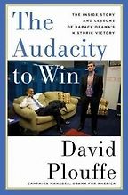 The best books on How to Win Elections - The Audacity to Win by David Plouffe The best books on How to Win Elections - The Audacity to Win by David Plouffe