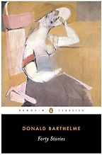 The Best 20th-Century Short Stories - Forty Stories by Donald Barthelme The Best 20th-Century Short Stories - Forty Stories by Donald Barthelme
