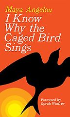 Memoirs of Girlhood - I Know Why the Caged Bird Sings by Maya Angelou Memoirs of Girlhood - I Know Why the Caged Bird Sings by Maya Angelou