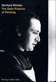 The Daily Practice of Painting by Gerhard Richter The Daily Practice of Painting by Gerhard Richter