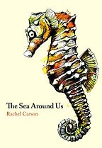The best books on Anthropocene Oceans - The Sea Around Us by Rachel Carson