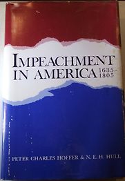 Impeachment in America by N. E. H. Hull & Peter Charles Hoffer Impeachment in America by N. E. H. Hull & Peter Charles Hoffer