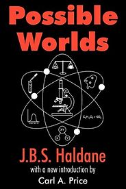 The best books on Science Writing - Possible Worlds by J.B.S. Haldane