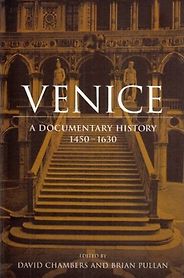 The best books on The Venetian Empire - Venice: A Documentary History 1450-1630 by Brian Pullan & David Chambers The best books on The Venetian Empire - Venice: A Documentary History 1450-1630 by Brian Pullan & David Chambers
