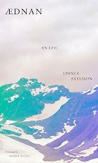 Historical Novels About Women Written Out of History - Ædnan: An Epic by Linnea Axelsson, translated by Saskia Vogel