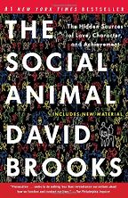 The Social Animal by David Brooks The Social Animal by David Brooks