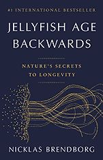 The Best Science Books of 2023: The Royal Society Book Prize - Jellyfish Age Backwards: Nature's Secrets to Longevity by Nicklas Brendborg The Best Science Books of 2023: The Royal Society Book Prize - Jellyfish Age Backwards: Nature's Secrets to Longevity by Nicklas Brendborg