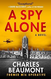 A Spy Alone by Charles Beaumont A Spy Alone by Charles Beaumont
