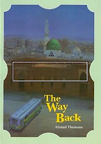 The Way Back by Ahmad Thomson The Way Back by Ahmad Thomson