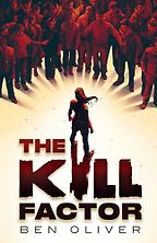 The Kill Factor by Ben Oliver The Kill Factor by Ben Oliver