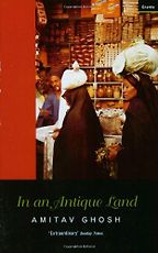 The best books on Indian Journeys - In an Antique Land by Amitav Ghosh
