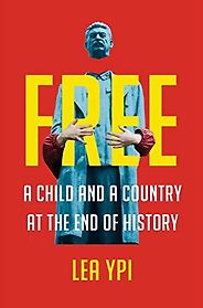 The best books on Family History - Free: Coming of Age at the End of History by Lea Ypi