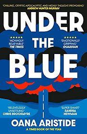 Under the Blue by Oana Aristide Under the Blue by Oana Aristide