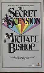 Novels About Science Fiction - The Secret Ascension by Michael Bishop Novels About Science Fiction - The Secret Ascension by Michael Bishop
