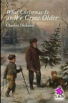 The best books on Dickens and Christmas - What Christmas Is As We Grow Older by Charles Dickens