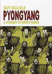 The best books on The Asian American Experience - Pyongyang by Guy Delisle