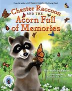 Chester Raccoon and an Acorn Full of Memories by Audrey Penn Chester Raccoon and an Acorn Full of Memories by Audrey Penn