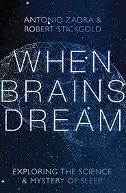Books About Sleep - When Brains Dream: Exploring the Science and Mystery of Sleep by Antonio Zadra & Robert Stickgold Books About Sleep - When Brains Dream: Exploring the Science and Mystery of Sleep by Antonio Zadra & Robert Stickgold