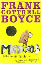 Millions by Frank Cottrell Boyce Millions by Frank Cottrell Boyce