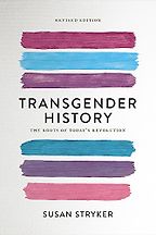 The best books on Queer History - Transgender History: The Roots of Today's Revolution by Susan Stryker
