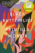 The 2023 Women’s Prize for Fiction Shortlist - Black Butterflies by Priscilla Morris The 2023 Women’s Prize for Fiction Shortlist - Black Butterflies by Priscilla Morris