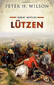 Lützen: Great Battles by Peter Wilson Lützen: Great Battles by Peter Wilson