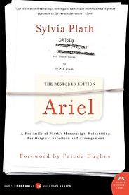 Sylvia Plath Books - Ariel: The Restored Edition by Sylvia Plath Sylvia Plath Books - Ariel: The Restored Edition by Sylvia Plath