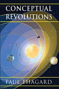 The best books on The Meaning of Life - Conceptual Revolutions by Paul Thagard
