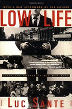 The best books on New York City - Low Life by Luc Sante The best books on New York City - Low Life by Luc Sante