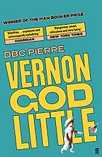 Vernon God Little by D. B. C. Pierre Vernon God Little by D. B. C. Pierre