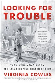 The Best Books by War Correspondents - Looking for Trouble by Virginia Cowles