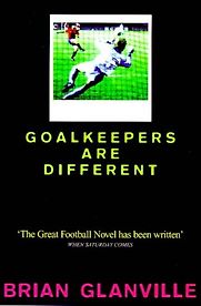 Goalkeepers Are Different by Brian Glanville Goalkeepers Are Different by Brian Glanville