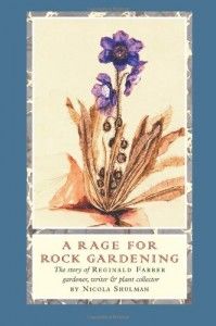 The best books on Plants and Plant Hunting - A Rage for Rock Gardening by Nicola Shulman