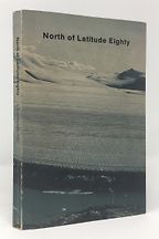 The best books on Ice - North of Latitude Eighty by Geoffrey Hattersley Smith The best books on Ice - North of Latitude Eighty by Geoffrey Hattersley Smith