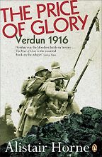 The Best History Books for Teenagers - The Price of Glory: Verdun 1916 by Alistair Horne