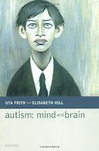 Autism: Mind and Brain by Uta Frith Autism: Mind and Brain by Uta Frith