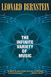 The Infinite Variety of Music by Leonard Bernstein