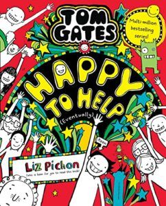 Tom Gates: Happy to Help (Eventually) by Liz Pichon