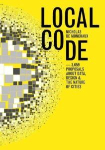 The best books on Future Cities - Local Code: 3,659 Proposals about Data, Design and the Nature of Cities by Nicholas de Monchaux