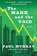 The Mark and the Void: A Novel by Paul Murray The Mark and the Void: A Novel by Paul Murray