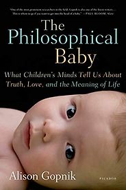 The best books on The Ethics of Technology - The Philosophical Baby: What Children's Minds Tell Us About Truth, Love, and the Meaning of Life by Alison Gopnik The best books on The Ethics of Technology - The Philosophical Baby: What Children's Minds Tell Us About Truth, Love, and the Meaning of Life by Alison Gopnik