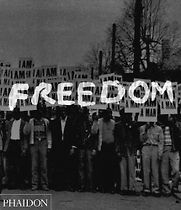 Freedom: A Photographic History of the African American Struggle by Leith Mullings, Manning Marable & Sophie Spencer-Wood Freedom: A Photographic History of the African American Struggle by Leith Mullings, Manning Marable & Sophie Spencer-Wood