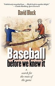 The best books on Baseball - Baseball Before We Knew It by David Block The best books on Baseball - Baseball Before We Knew It by David Block