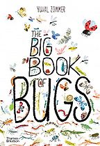 Beautiful Science Books for 4-8 Year Olds - The Big Book of Bugs by Yuval Zommer
