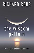 The Best Self Help Books of 2020 - The Wisdom Pattern: Order, Disorder, Reorder by Richard Rohr The Best Self Help Books of 2020 - The Wisdom Pattern: Order, Disorder, Reorder by Richard Rohr