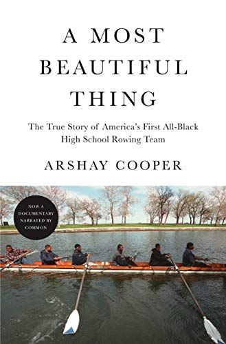 A Most Beautiful Thing: The True Story of America's First All-Black High School Rowing Team by Adam Lazarre-White (narrator) & Arshay Cooper