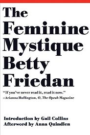 The best books on Hillary Clinton - The Feminine Mystique by Betty Friedan The best books on Hillary Clinton - The Feminine Mystique by Betty Friedan