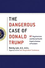 The Best Donald Trump Books - The Dangerous Case of Donald Trump by Bandy Lee The Best Donald Trump Books - The Dangerous Case of Donald Trump by Bandy Lee