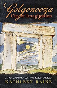 The best books on William Blake - Golgonooza, City of Imagination by Kathleen Raine The best books on William Blake - Golgonooza, City of Imagination by Kathleen Raine