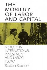 The best books on America’s Undocumented Workers - The Mobility of Labor and Capital by Saskia Sassen